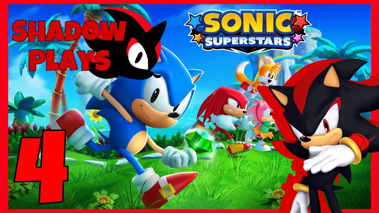 Shadow Plays Sonic Superstars Part 4
