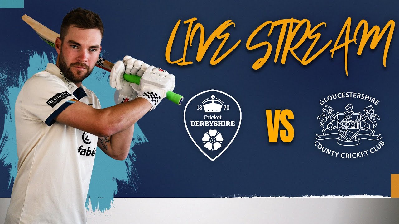 🔴 LIVE CRICKET | Derbyshire vs Gloucestershire, Day One