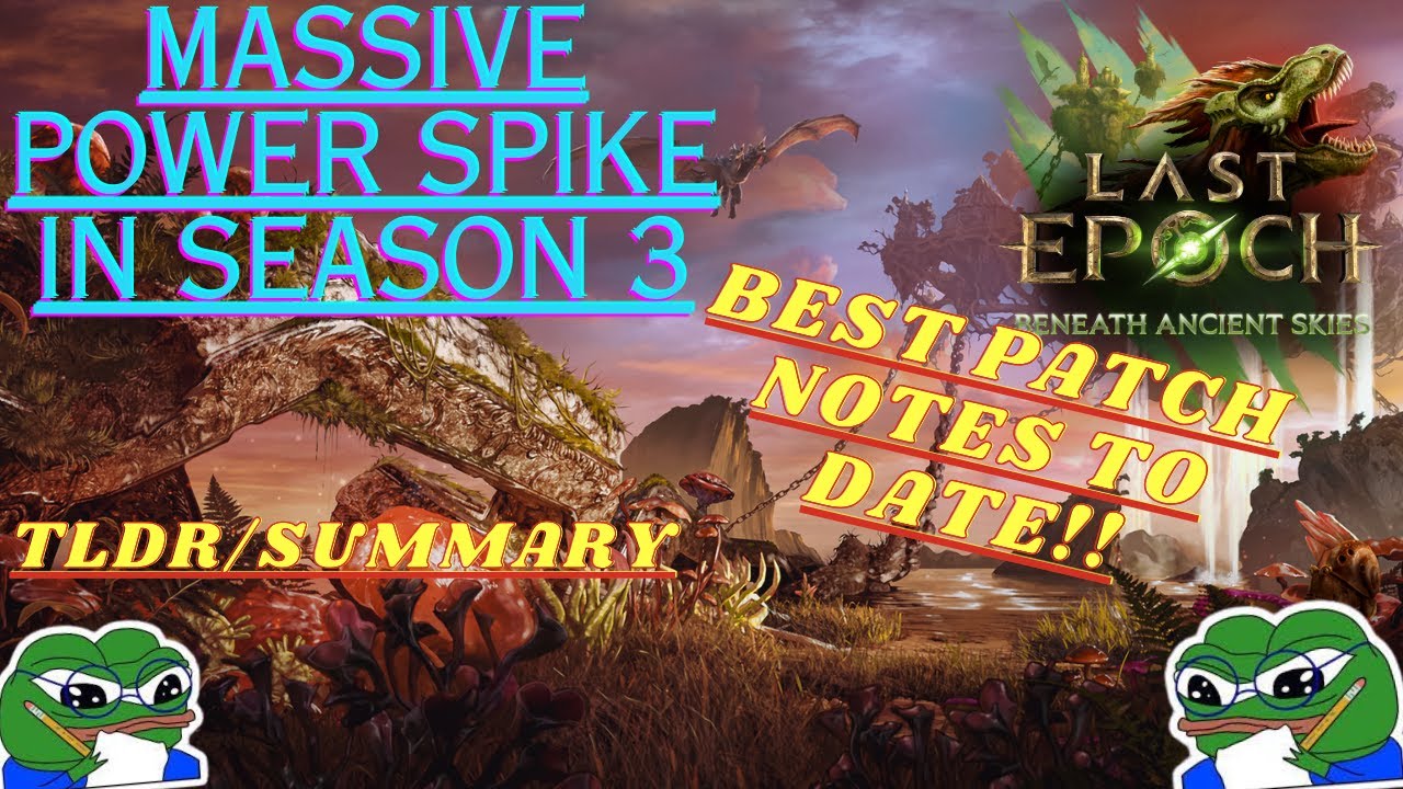 Massive Patch Notes for Last Epoch Season 3 (TLDR-thoughts) [Last Epoch 1.3]