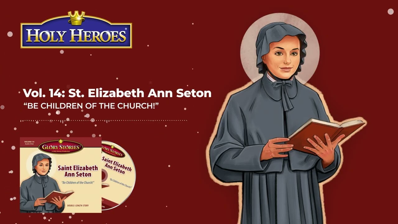 Glory Stories, том 14: аудиофрагмент «Святая Элизабет Энн Сетон»