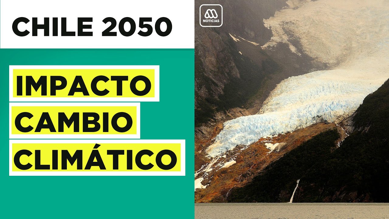 Chile 2050: El impacto del cambio climático en el país