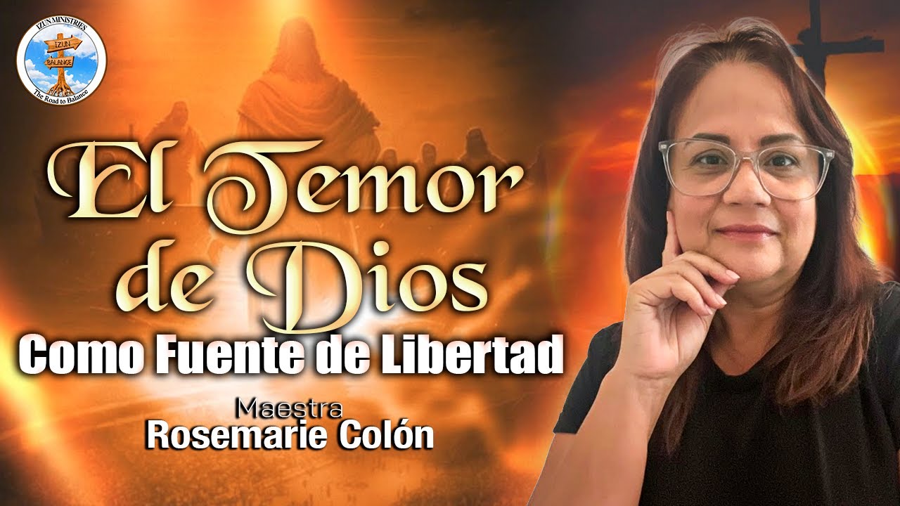 El temor de Dios como fuente de libertad - Maestra Rosemarie Colon