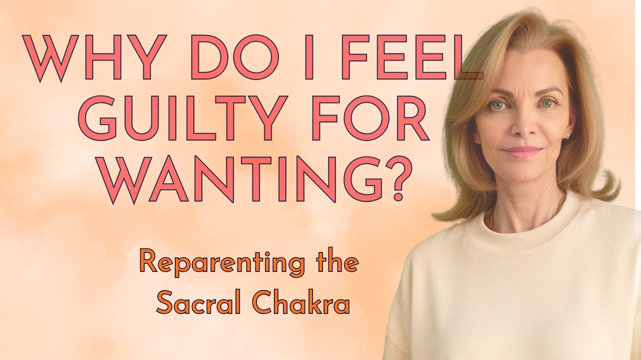 Sacral Chakra Healing | Reparenting Creativity, Feelings & Joy