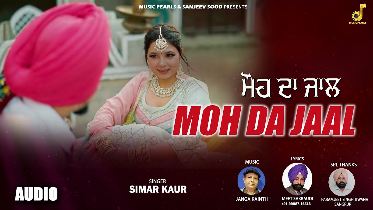 MOH DA JAAL || SIMAR KAUR || MEET SAKRAUDI || PUNJABI SONGS || MUSIC PEARLS 2025