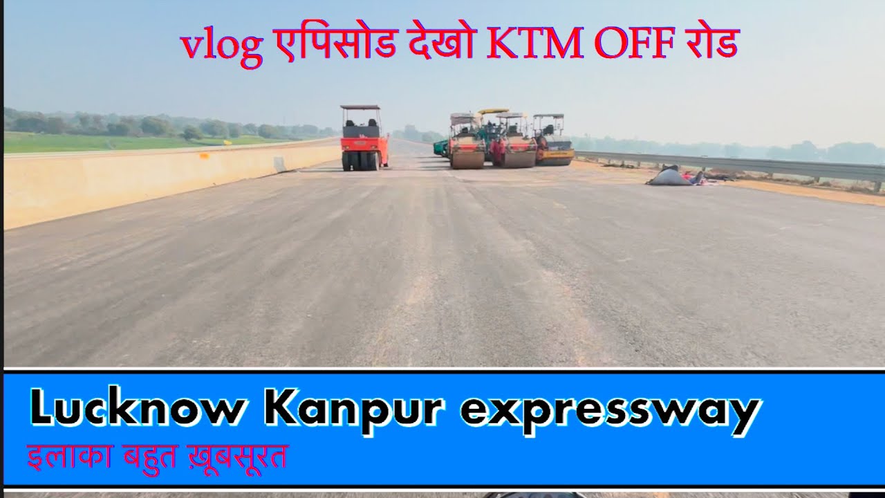 Lucknow Kanpur expressway |Kanpur vlog episode | KTM vlog episode