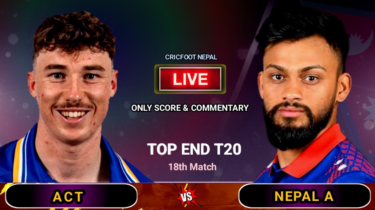 Nepal A vs Australian Capital Territory Live Scores Commentary | 2nd Inning | Top End T20 | Cricfoot