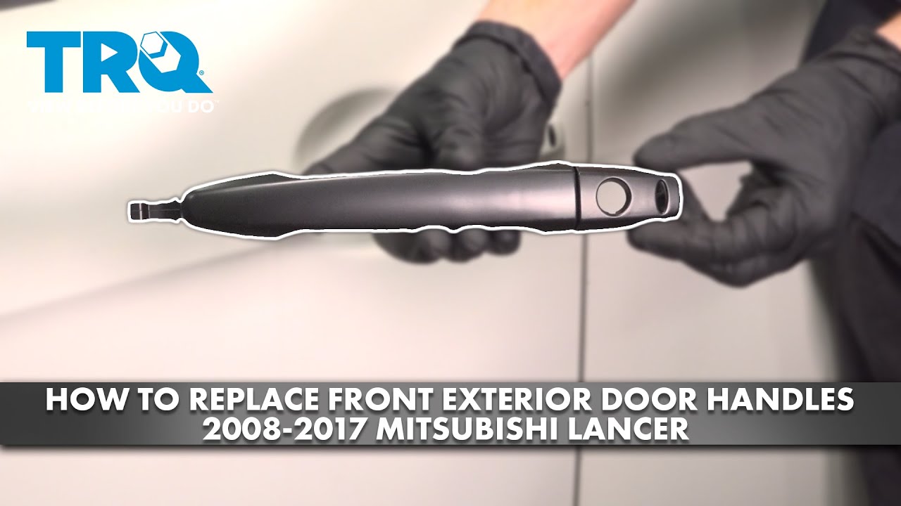 Как заменить передние наружные дверные ручки Mitsubishi Lancer 2008-2017
