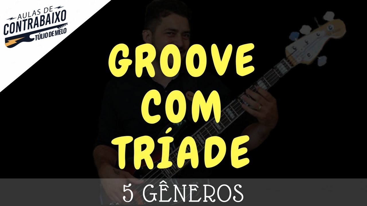 5 GROOVEs COM TRÍADE NO BAIXO - CONTRABAIXOONLINE.COM