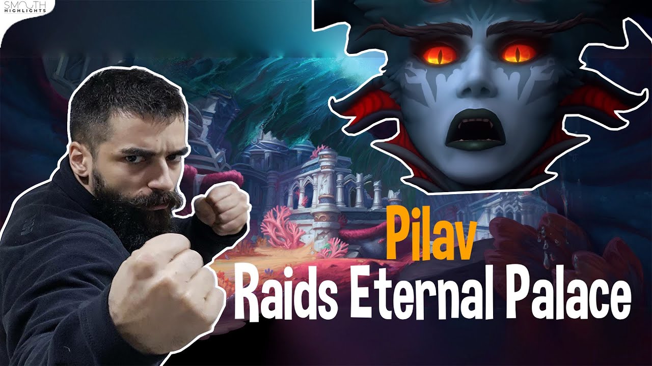 PILAV Raids Eternal Palace (Best of Pilav #7)