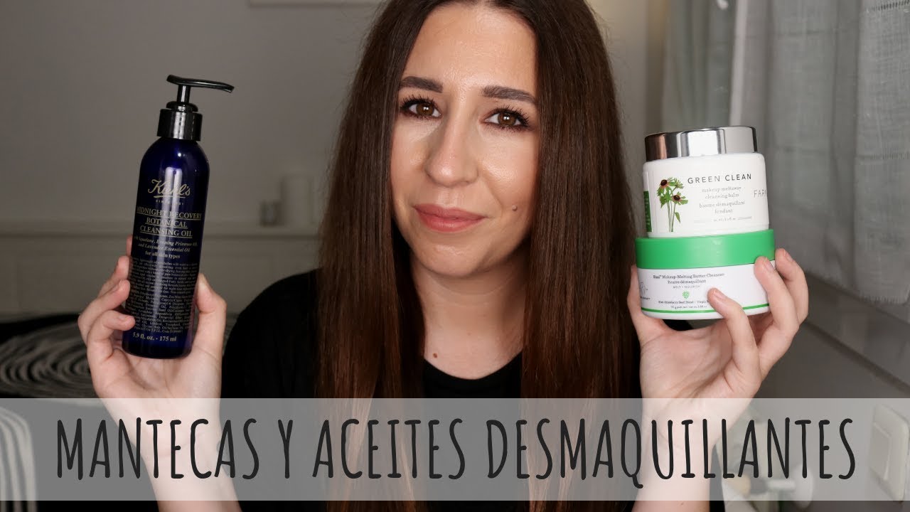 Mantecas y aceites desmaquillantes | The Body Shop, Farmacy, Kiehl's, Drunk Elephant...