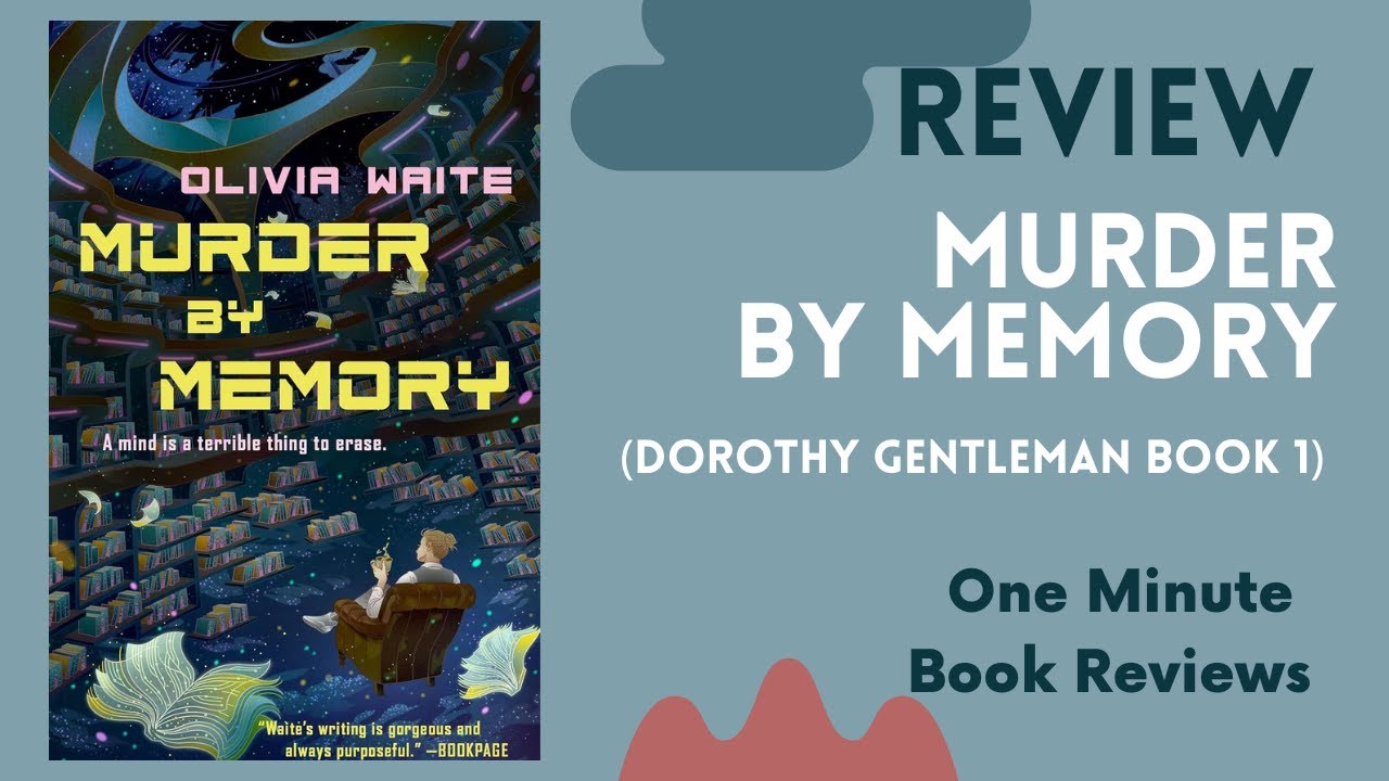 Murder by Memory (Dorothy Gentleman Book 1) by Olivia Waite, One Minute Book Review