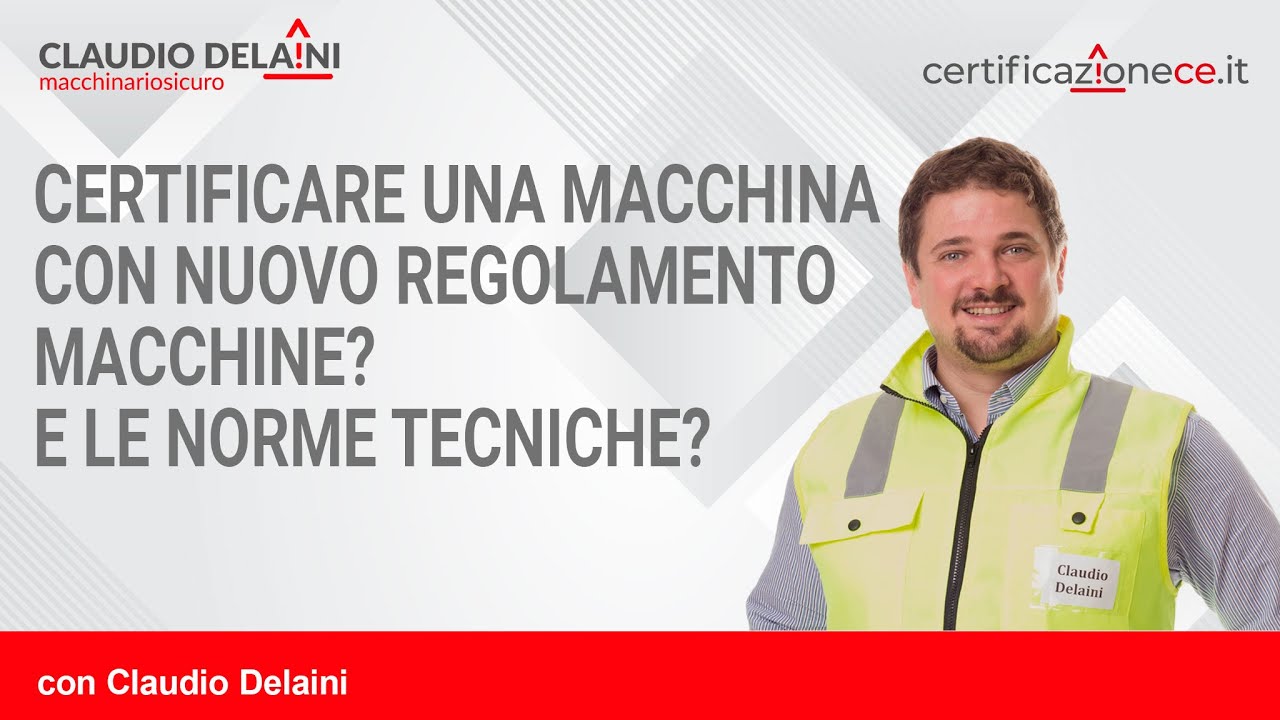 👨🏻‍⚖️ Certificare una macchina con Nuovo Regolamento Macchine? E le norme tecniche?