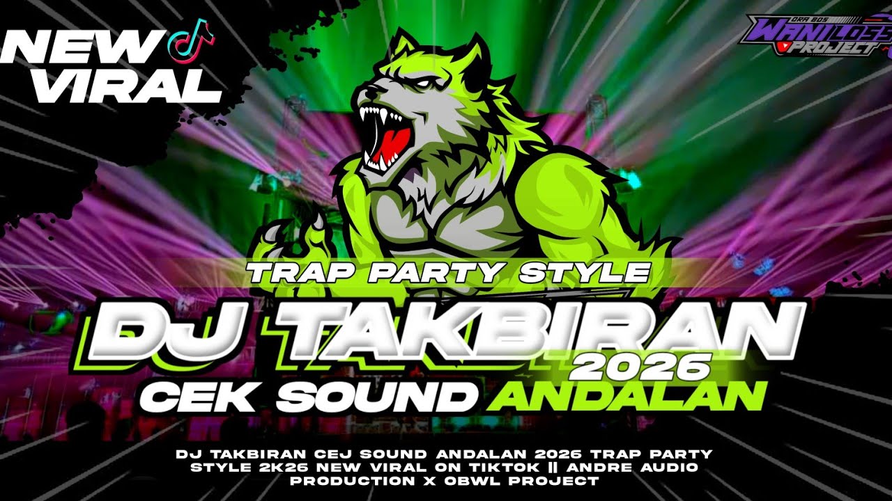 DJ TAKBIRAN CEK SOUND  ANDALAN 2026 TRAP PARTY STYLE ||  ANDRE AUDIO PRODUCTION X OBWL PROJECT