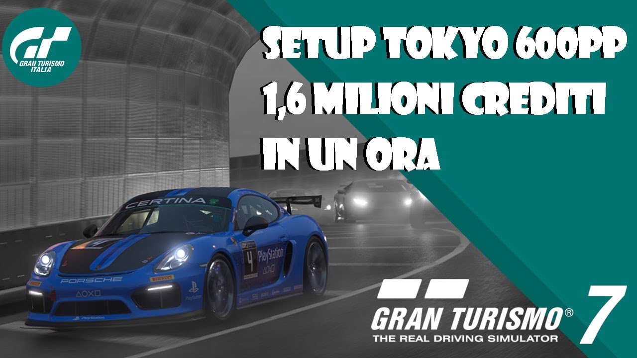 Gran Turismo 7 (SETUP TOKYO 600PP-1,6 MILIONI IN UN'ORA)