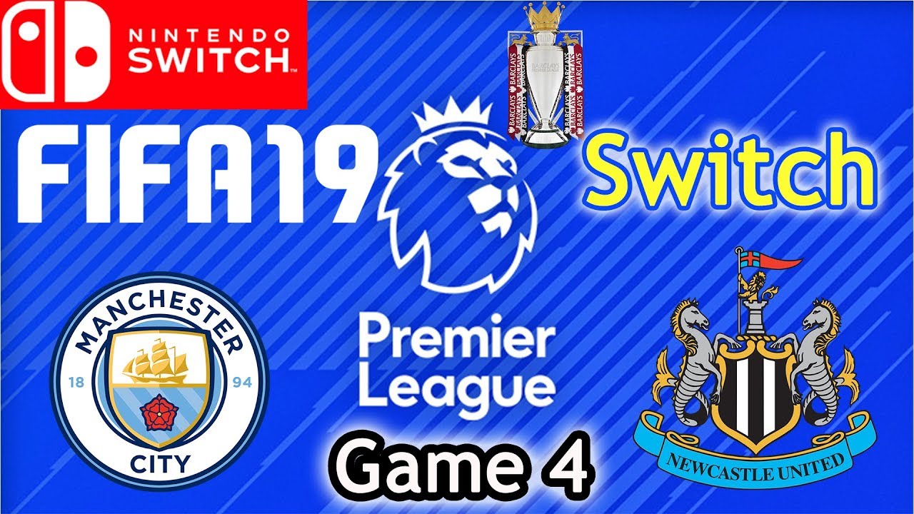 Fifa 19 - Nintendo Switch - PREMIER LEAGUE (Game 4) Man City VS Newcastle United