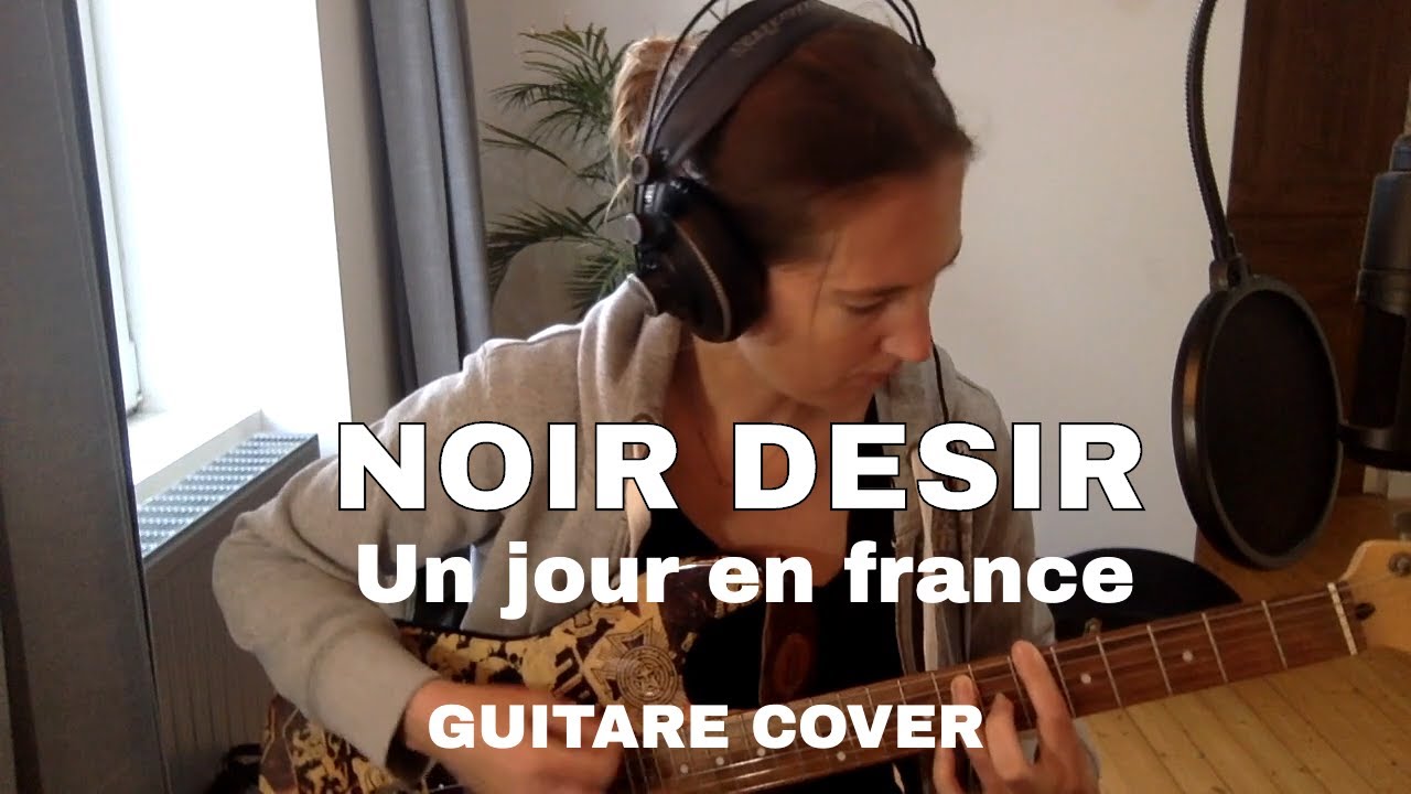 UN JOUR EN FRANCE - Noir Désir - cover guitare électrique (+ tab)