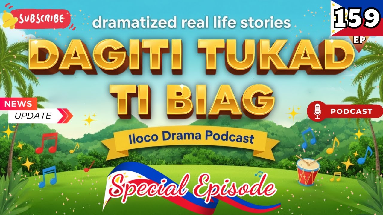 Dagiti Tukad Ti Biag | Ilocano Drama E159 | New Update 2026