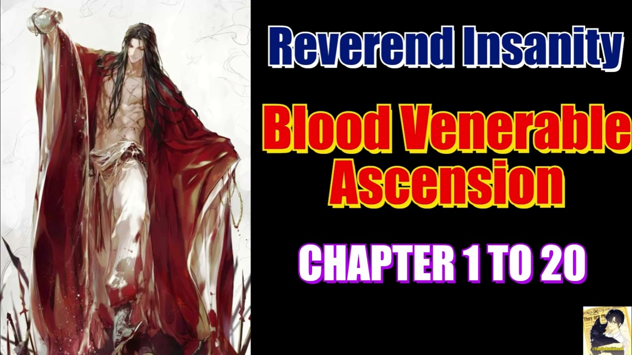 Reverend Insanity Blood Venerable Ascension Chapter 1 to 20