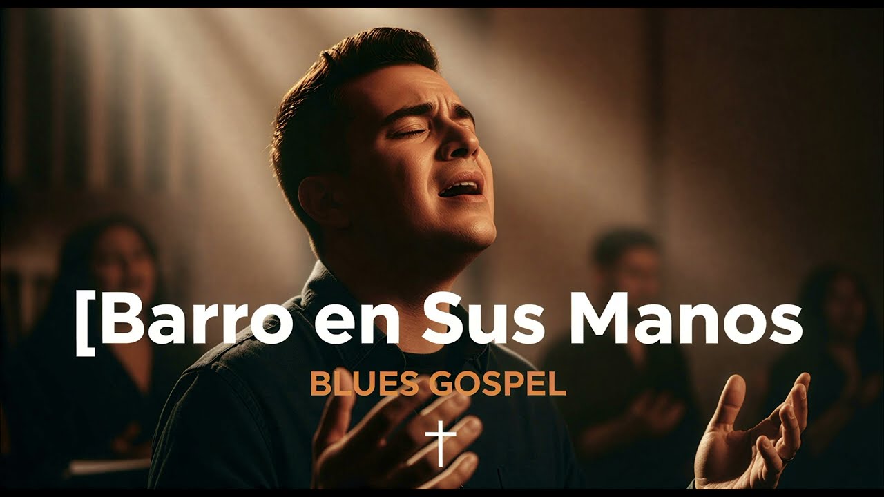 🎶✝️  Barro en Sus Manos1950s Classic Soul, Vintage Gospel influence, Warm analog sound, Soulful deep