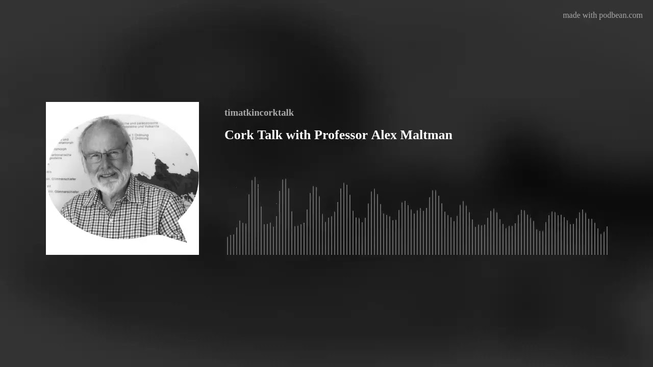 Cork Talk with Professor Alex Maltman