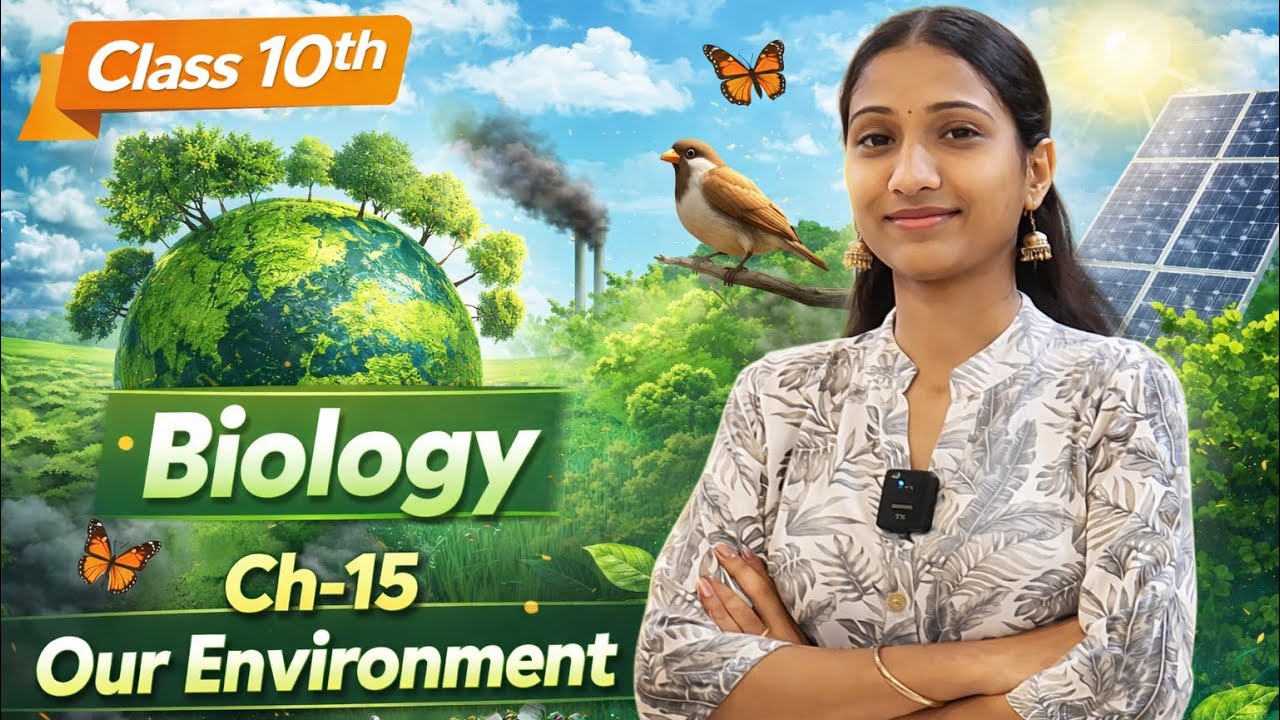Class 10th | Biology | Ch-15 Our Environment| One shot | Board exams 2025-26 | 