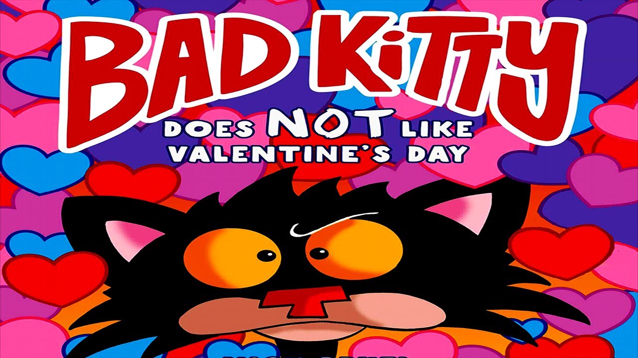 Bad Kitty Does Not Like Valentine's Day - Valentine's Day Read Aloud