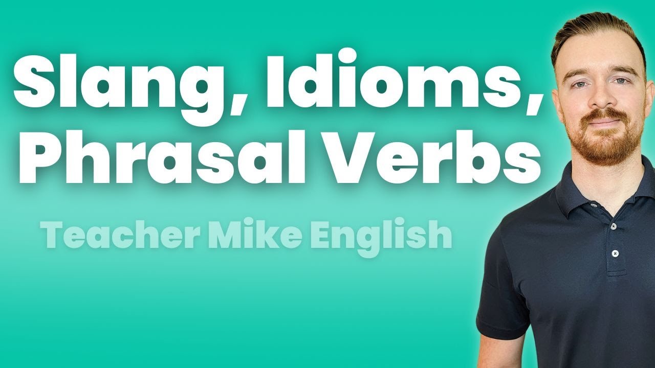 Slang, Idioms, & Phrasal Verbs (What's the difference?!)