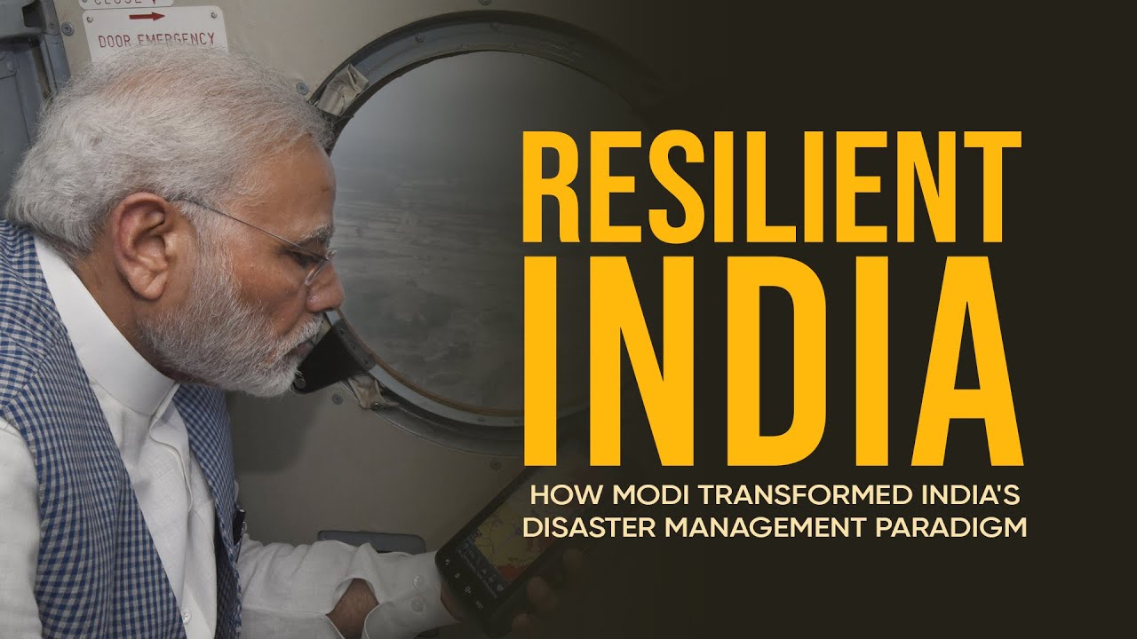 Resilient India: How PM Modi transformed India's disaster management paradigm