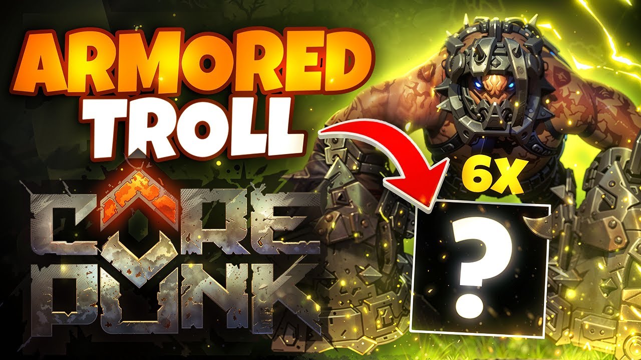 Farming Armored Troll 6 Times! - Corepunk