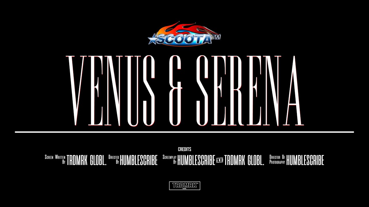 ScooTa TM - Venus & Serena (Official Music Video)