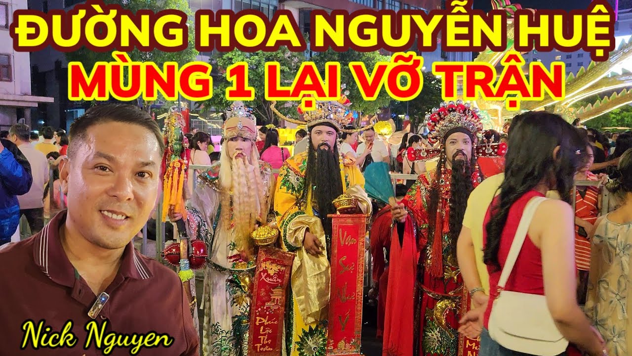 HẾT HỒN SÀI GÒN ĐÊM MÙNG 1 TẾT -  ĐƯỜNG HOA NGUYỄN HUỆ LẠI VỠ TRẬN || Nick Nguyen