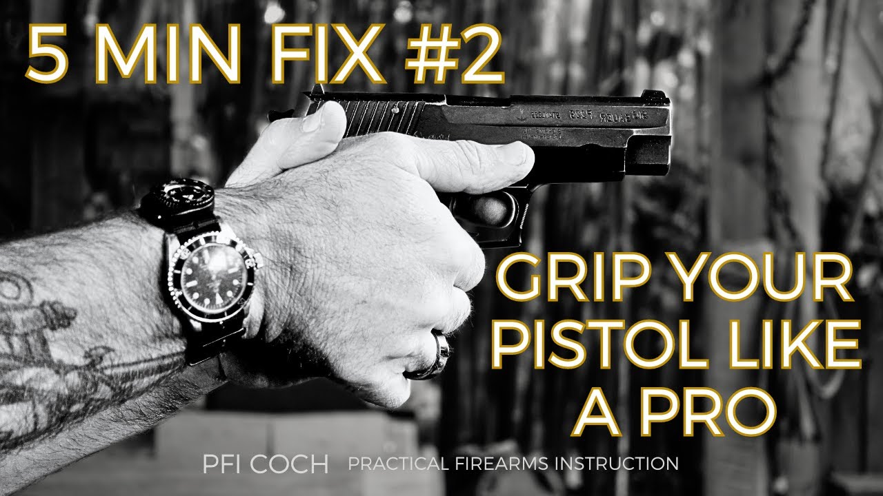 PFI COCH | HOW TO GRIP YOUR PISTOL LIKE A PRO