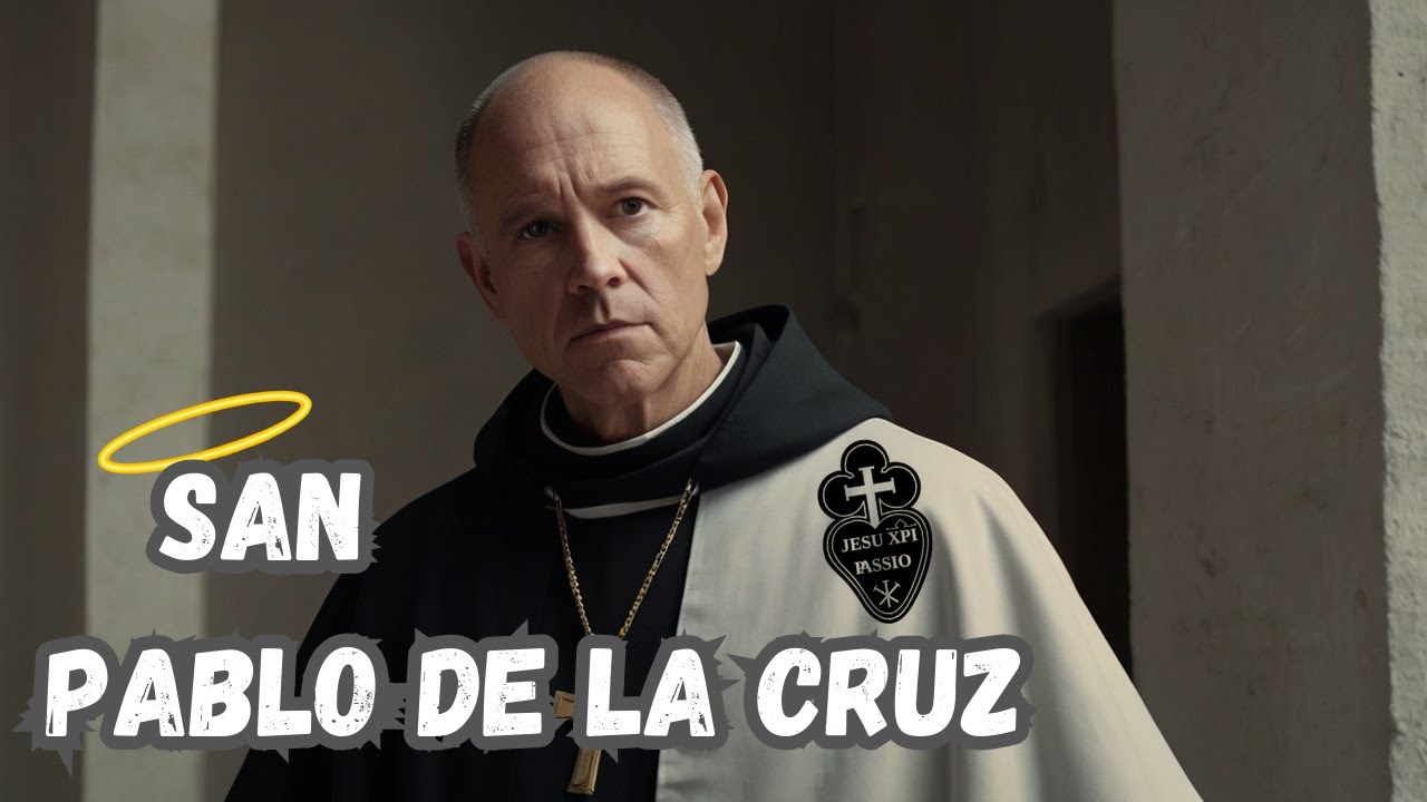 ¿Quién fue SAN PABLO DE LA CRUZ? ¿Por qué su legado sigue vivo?