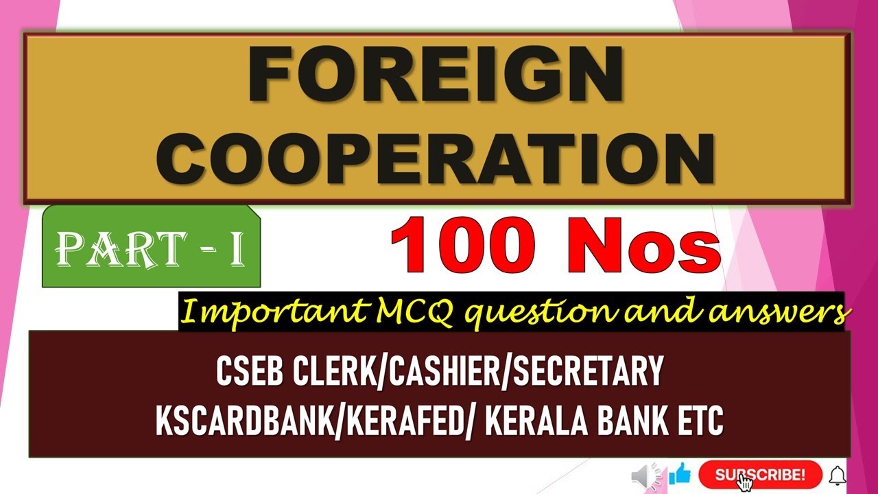 FOREIGN COOPERATION - PART-I 100 Important MCQ question and answers
