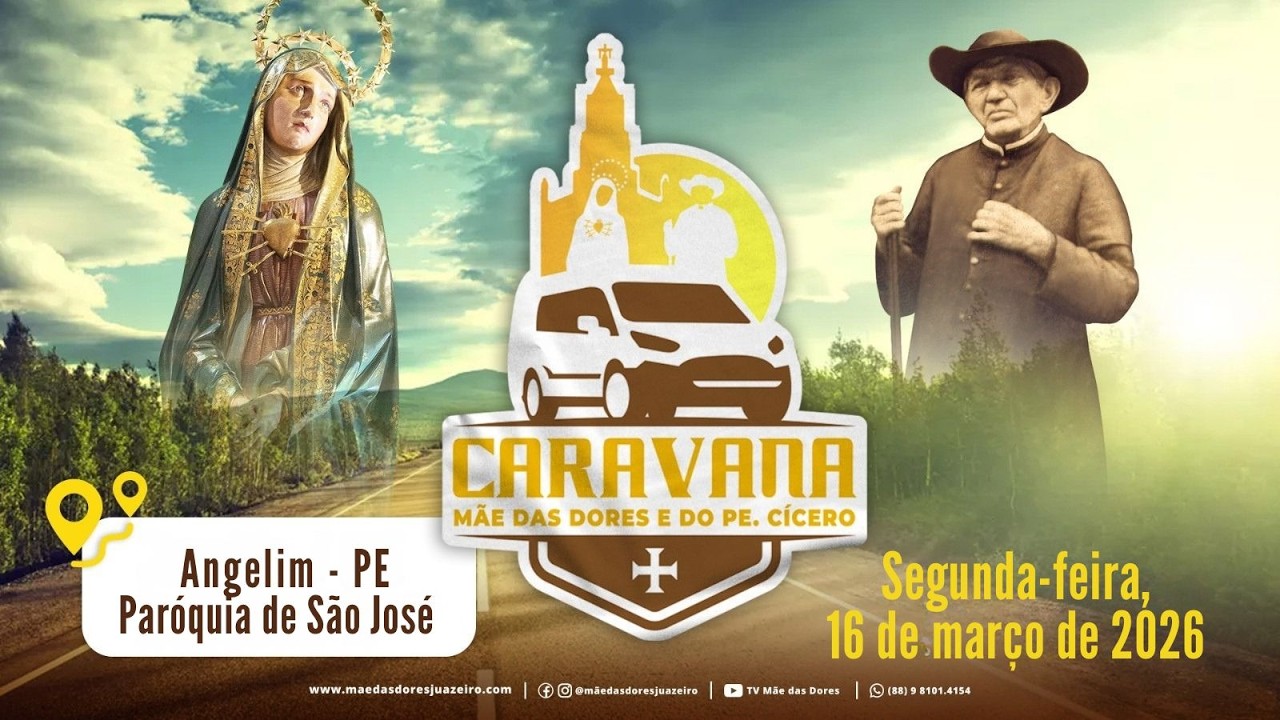 Caravana da Mãe das Dores e do Pe. Cícero |  Angelim - PE | 19h