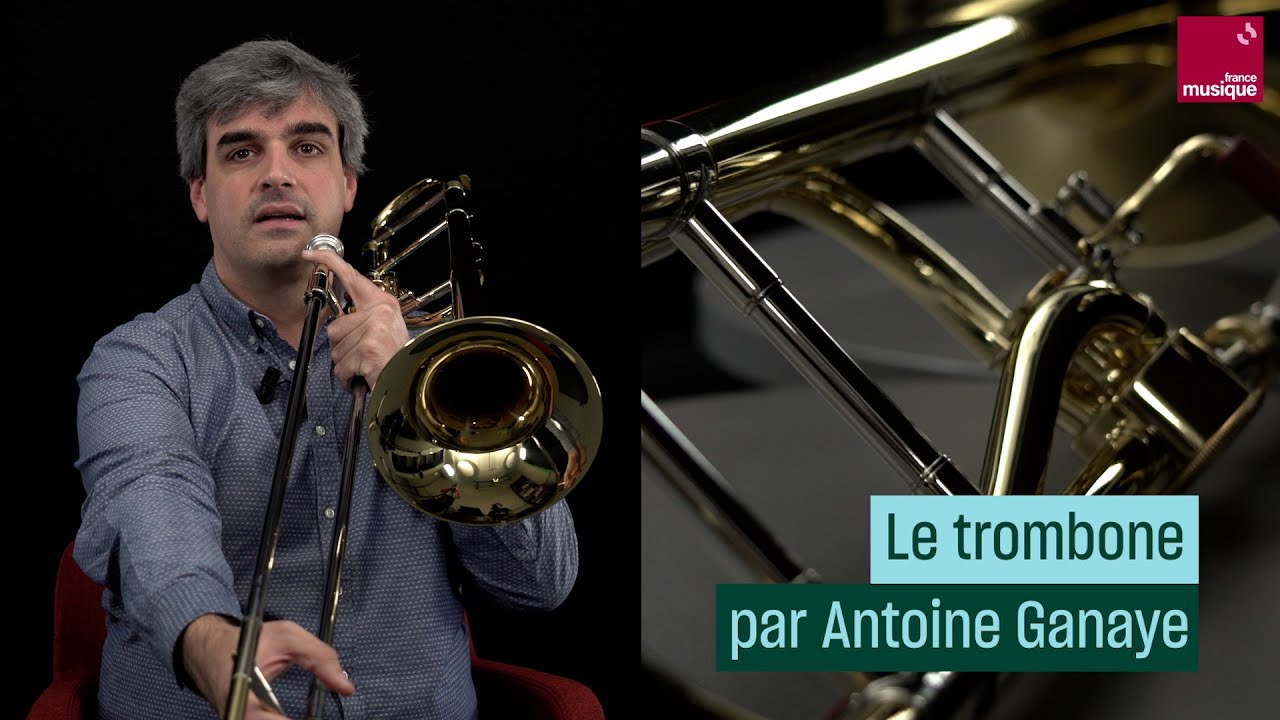 Le trombone, comment ça marche ? Avec Antoine Ganaye - Culture Prime