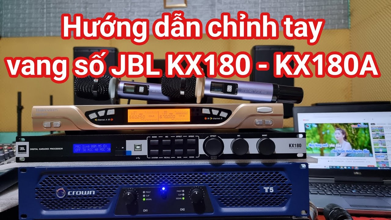 Hướng dẫn chỉnh tay vang số JBL KX180 từ A-Z .Chia sẻ các tham số   từ file setup bản quyền .