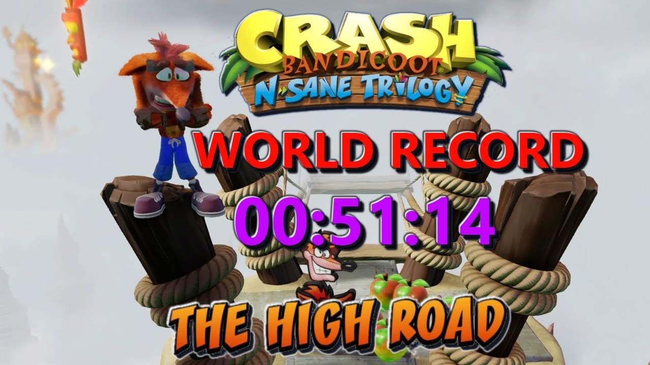 The High Road (Former WR) 00:51:14 - Crash Bandicoot N Sane Trilogy