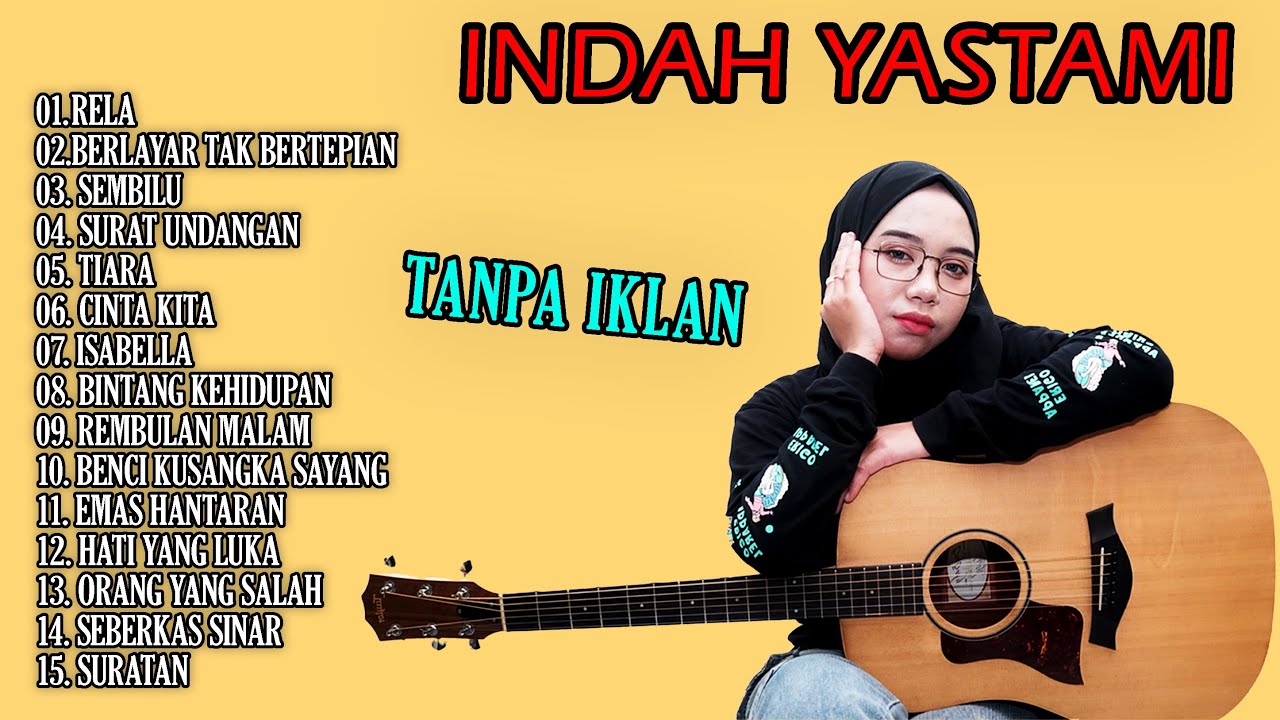 (TANPA IKLAN) Indah Yastami Pilihan Lagu Lagu Terbaik - Rela, Tiara, Orang Yang Salah