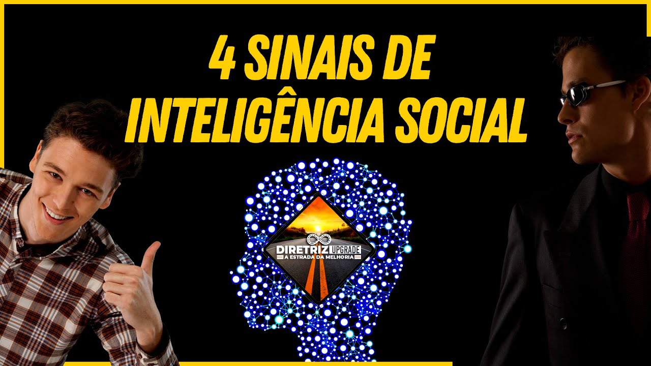 Como saber se tenho Inteligência Social? Quais os 4 sinais de pessoas que tem inteligência social!
