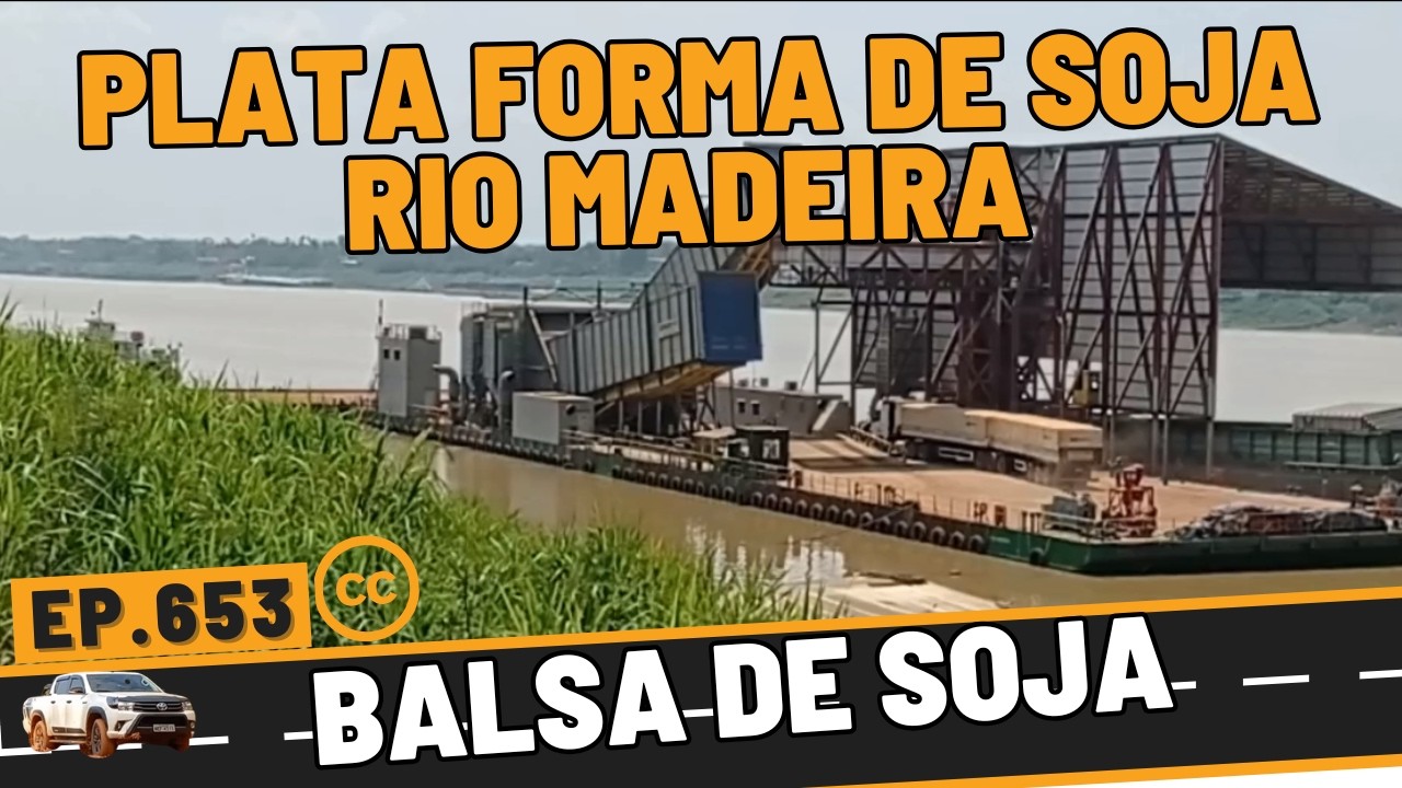 BR 319 | RIO MADEIRA | BALSA DE SOJA - EP.653