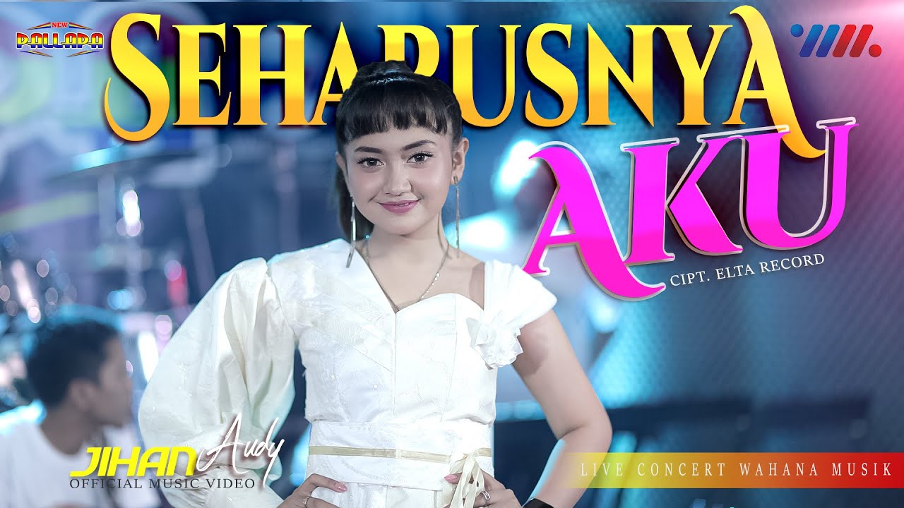 JIHAN AUDY ft NEW PALLAPA | SEHARUSNYA AKU [COBA KAU INGAT INGAT KEMBALI] WAHANA MUSIK 2020