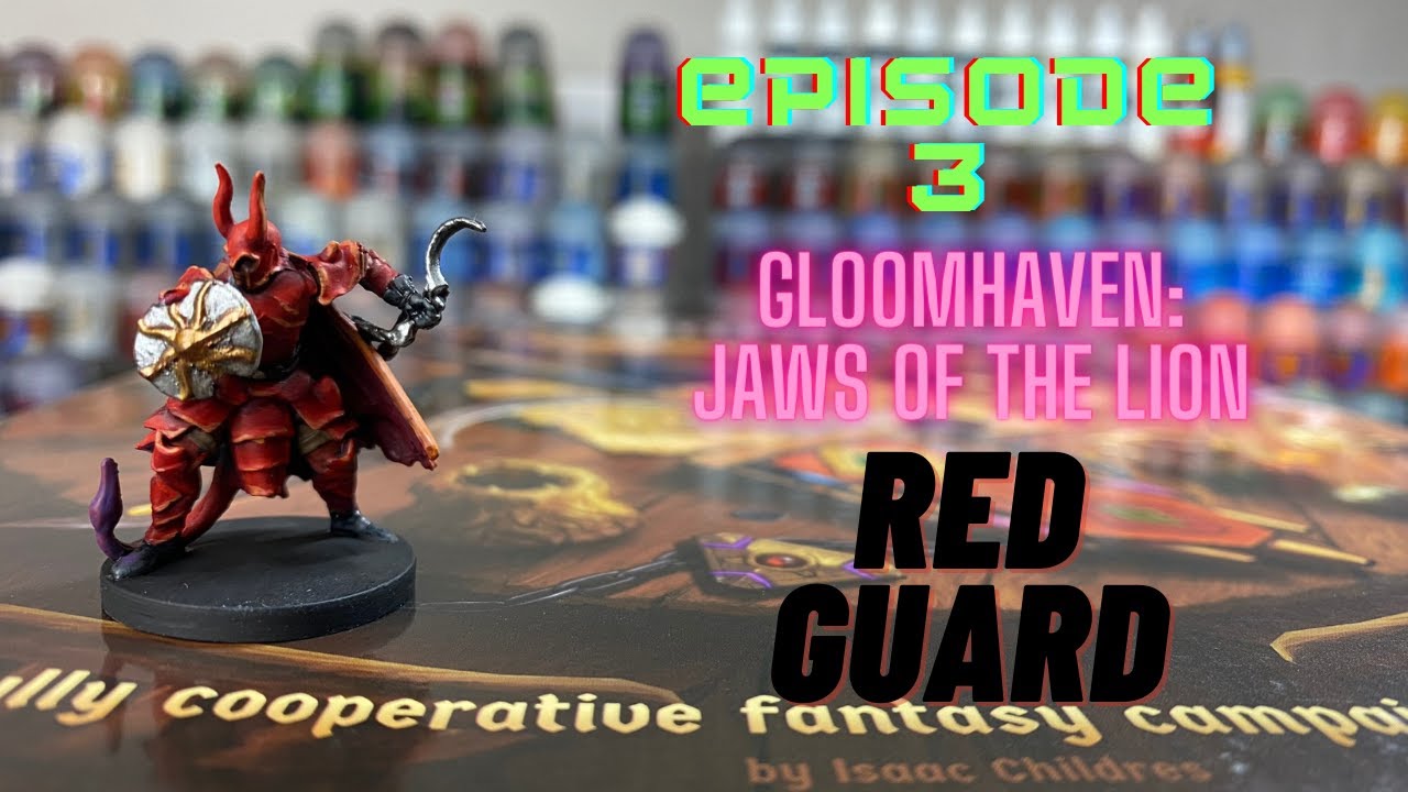 Episode 3: Gloomhaven Jaws of the Lion how to Paint the Red Guard