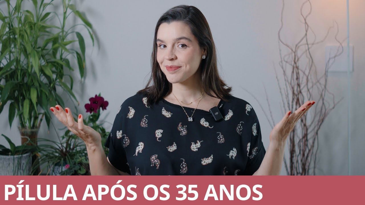 Pílula anticoncepcional após os 35 anos são seguras?