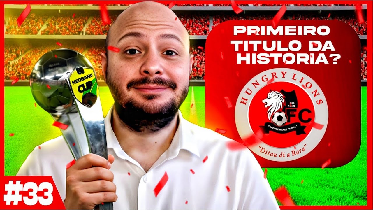 O Hungry Lions está prestes a conquistar um título HISTÓRICO | JOURNEYMAN EP 33 | FM26
