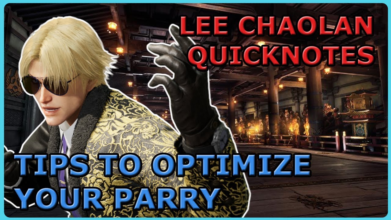 Lee Chaolan Quicknotes - Optimizing Your Parry | TEKKEN 8