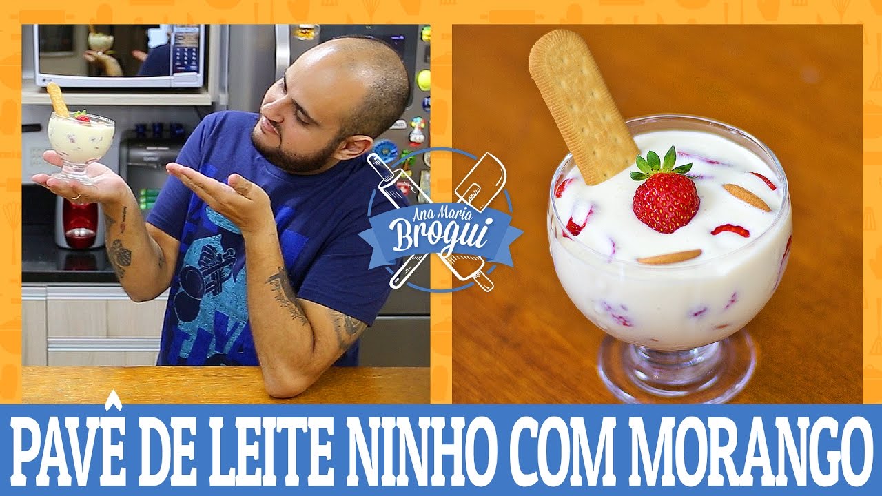 COMO FAZER PAVÊ DE LEITE NINHO COM MORANGO | #AnaMariaBrogui