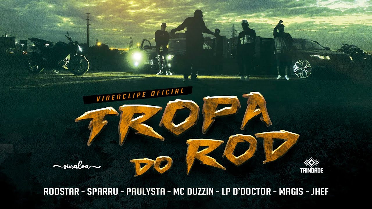 TROPA DO ROD - Rodstar Feat. Sparru - Paulysta - MC Duzzin - LP D’Doctor - Magis - Jhef #tropadorod