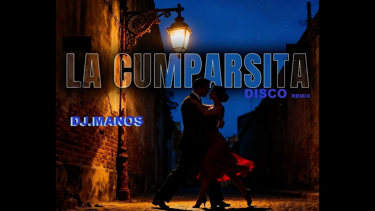 LA CUMPARSITA  DISCO  DJ.MANOS