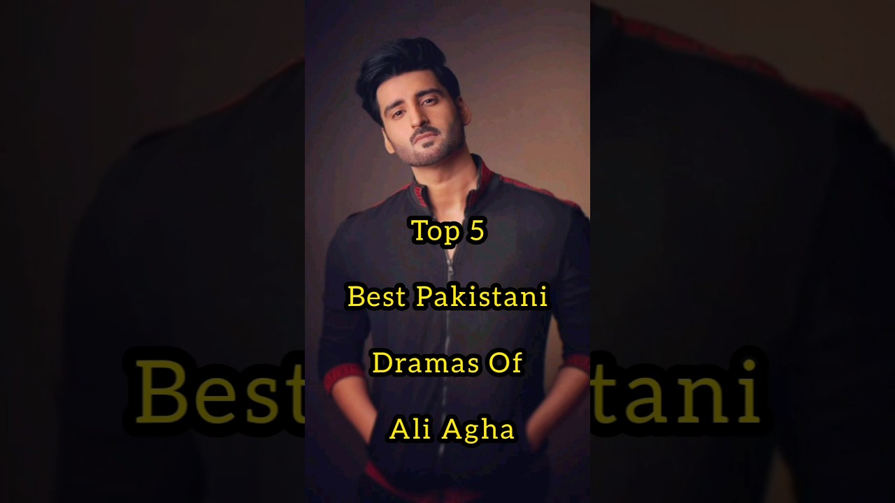 Top 5 Best Dramas Of Ali Agha| 